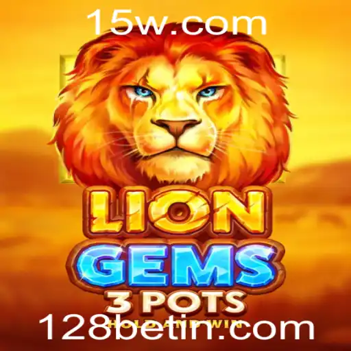 Descubra o Fascinante Jogo LionGems3pots na Plataforma 128bet