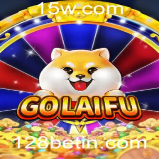 Explorando o Mundo de GoLaiFu: O Jogo que Conquista o Cenário com 128bet